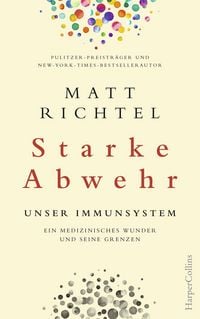 Produktbild: Starke Abwehr - Unser Immunsystem. Ein medizinisches Wunder und seine Grenzen.