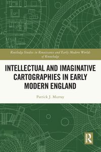 Produktbild: Intellectual and Imaginative Cartographies in Early Modern England