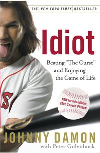 Bild vom Artikel Idiot: Beating "The Curse" and Enjoying the Game of Life vom Autor Johnny Damon