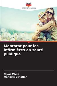 Produktbild: Mentorat pour les infirmi&egrave;res en sant&eacute; publique