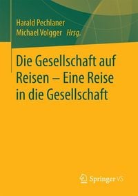 Produktbild: Die Gesellschaft auf Reisen - Eine Reise in die Gesellschaft