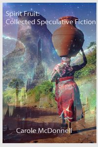 Produktbild: Spirit Fruit: Collected Speculative Fiction