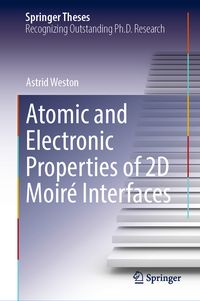 Produktbild: Atomic and Electronic Properties of 2D Moir&eacute; Interfaces
