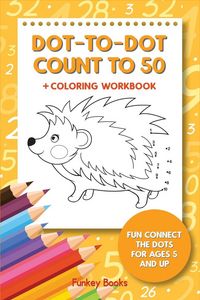Produktbild: Dot-To-Dot Count to 50 + Coloring Workbook