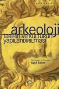 Produktbild: Arkeoloji - Tarihin ve K&uuml;lt&uuml;r&uuml;n Yapilandirilmasi