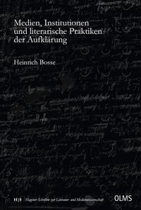 Produktbild: Medien, Institutionen und literarische Praktiken der Aufkl&auml;rung