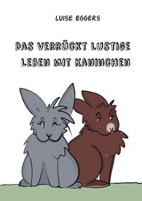 Produktbild: Das verr&uuml;ckt lustige Leben mit Kaninchen