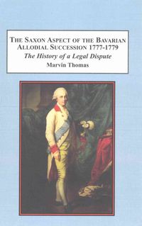 Produktbild: The Saxon Aspect of the Bavarian Allodial Succession 1777-1779