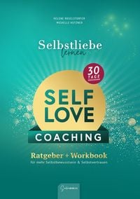 Produktbild: Selbstliebe lernen - Self Love Workbook: In 30 Tagen zu mehr Selbstvertrauen & Selbstbewusstsein