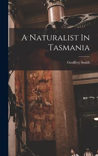 Produktbild: A Naturalist In Tasmania