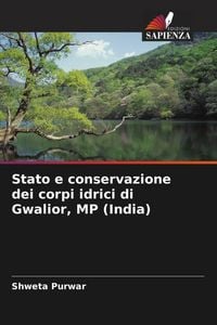 Produktbild: Stato e conservazione dei corpi idrici di Gwalior, MP (India)
