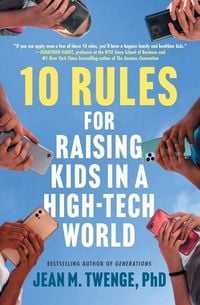 Produktbild: 10 Rules for Raising Kids in a High-Tech World