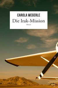 Bild vom Artikel Die Irak-Mission vom Autor Carola Wegerle