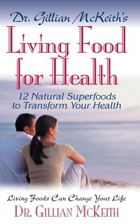 Produktbild: Dr. Gillian McKeith's Living Food for Health
