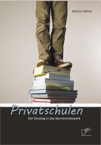 Produktbild: Privatschulen: Der Einstieg in das Karrierenetzwerk