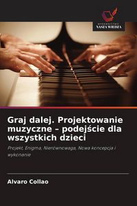 Produktbild: Graj dalej. Projektowanie muzyczne - podej&iquest;cie dla wszystkich dzieci