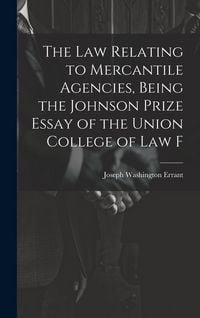 Produktbild: The law Relating to Mercantile Agencies, Being the Johnson Prize Essay of the Union College of Law F