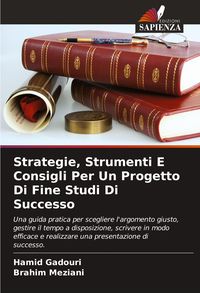Produktbild: Strategie, Strumenti E Consigli Per Un Progetto Di Fine Studi Di Successo