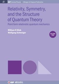Produktbild: Relativity, Symmetry, and the Structure of Quantum Theory, Volume 2