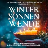 Produktbild: Wintersonnenwende - Einschlafmeditation zur l&auml;ngsten Nacht - Rauhn&auml;chte -