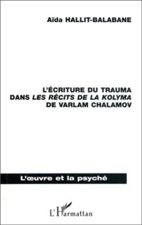 Bild vom Artikel L'ecriture Du Trauma Dans Les Recits des La Kolyma De Varlam vom Autor Hallit-Balabane Aida