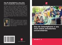 Produktbild: Uso do Smartphone e seu v&iacute;cio entre estudantes universit&aacute;rios
