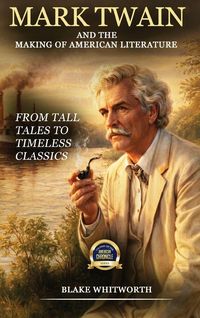 Produktbild: Mark Twain And the Making of American Literature