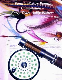 Produktbild: A Penn's Waters Penning Compilation -: Forty Years A Fly Fisher