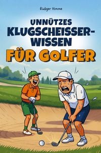 Produktbild: Unn&uuml;tzes Klugscheisser-Wissen f&uuml;r Golfer