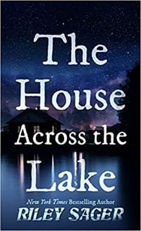 The House Across the Lake by Riley Sager