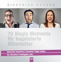 Produktbild: 70 Magic Moments f&uuml;r begeisterte Mitarbeiter