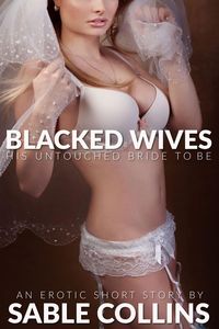 Produktbild: Blacked Wives: His Untouched Bride To Be