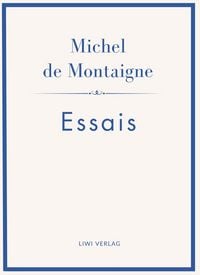 Produktbild: Michel de Montaigne: Essais. Neuausgabe