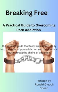 Produktbild: Breaking Free:A Practical Guide To Overcoming Porn Addiction