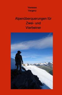 Alpenüberquerungen für Zwei- und Vierbeiner