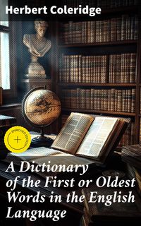 Produktbild: A Dictionary of the First or Oldest Words in the English Language