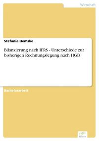 Produktbild: Bilanzierung nach IFRS - Unterschiede zur bisherigen Rechnungslegung nach HGB