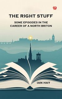 Produktbild: Right Stuff Some Episodes In The Career Of A North Briton