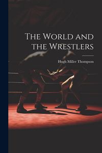 Produktbild: The World and the Wrestlers