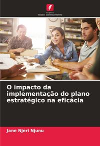Produktbild: O impacto da implementa&ccedil;&atilde;o do plano estrat&eacute;gico na efic&aacute;cia