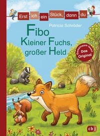 Produktbild: Erst ich ein St&uuml;ck, dann du - Fibo - Kleiner Fuchs, gro&szlig;er Held