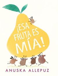 Bild vom Artikel ¡esa Fruta Es Mía! vom Autor Anuska Allepuz
