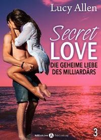 Produktbild: Secret Love - Die geheime Liebe des Milliard&auml;rs, band 3