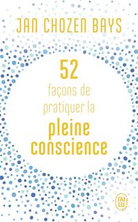 Produktbild: 52 fa&ccedil;ons de pratiquer la pleine conscience