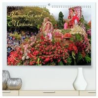 Produktbild: Blumenfest auf Madeira (hochwertiger Premium Wandkalender 2026 DIN A2 quer), Kunstdruck in Hochglanz