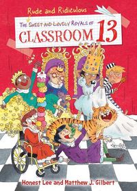 Produktbild: The Rude and Ridiculous Royals of Classroom 13