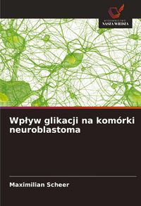 Produktbild: Wp&iquest;yw glikacji na kom&oacute;rki neuroblastoma