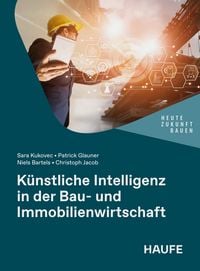Produktbild: K&uuml;nstliche Intelligenz in der Bau- und Immobilienwirtschaft