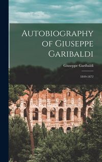 Produktbild: Autobiography of Giuseppe Garibaldi