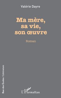 Produktbild: Ma m&egrave;re, sa vie, son oeuvre
